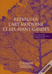 Réévaluer L'Art Moderne Et Les Avant-Gardes