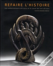 Refaire L'Histoire ; Les Collectionneurs