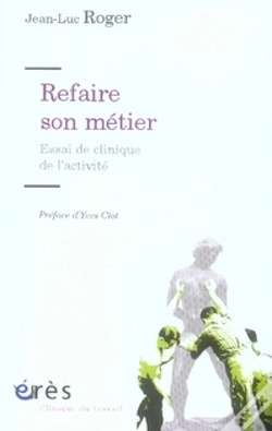 Capa do artigo Refaire Son Métier ; Essai De Clinique De L'Activité