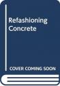 Refashioning Concrete - Preview