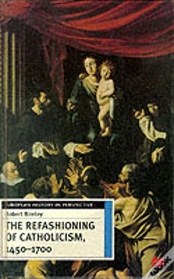 Capa do artigo Refashioning Of Catholicism, 1450-1700