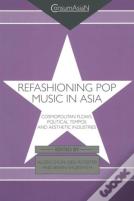 Refashioning Pop Music In Asia