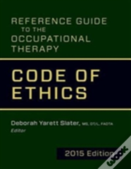 Reference Guide To The Occupational Therapy Code Of Ethics, 2015 Edition