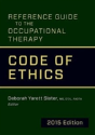 Reference Guide To The Occupational Therapy Code Of Ethics, 2015 Edition - Preview