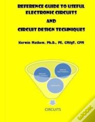 Reference Guide To Useful Electronic Circuits And Circuit Design Techniques