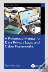 Reference Manual For Data Privacy Laws And Cyber Frameworks