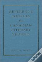 Reference Sources For Canadian Literary Studies
