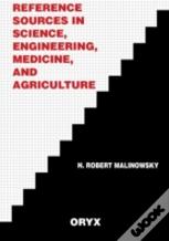 Reference Sources In Science, Engineering, Medicine, And Agriculture