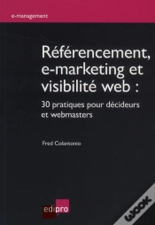 Capa do artigo Référencements, E-Marketing Et Visibilité Web ; 30 Pratiques Pour Décideurs Et Webmasters