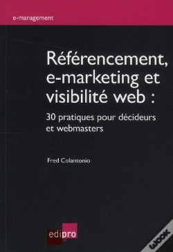 Capa do artigo Référencements, E-Marketing Et Visibilité Web ; 30 Pratiques Pour Décideurs Et Webmasters