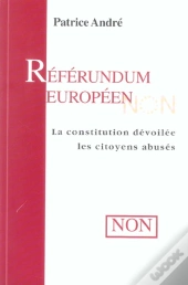 Referendum Europeen ; La Constitution Devoilee, Les Citoyens Abuses ; Non