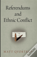 Referendums And Ethnic Conflict