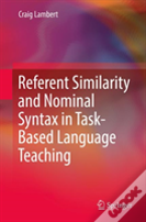 Referent Similarity And Nominal Syntax In Task-Based Language Teaching