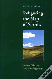 Refiguring The Map Of Sorrow
