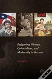 Capa do artigo Refiguring Women, Colonialism, And Modernity In Burma