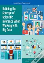 Refining The Concept Of Scientific Inference When Working With Big Data