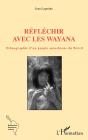 Réfléchir Avec Les Wayana : Ethnographie D'Un Peuple Autochtone Du Brésil - Preview