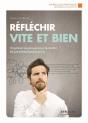 Réfléchir Vite Et Bien ; Organiser Sa Pensée Pour La Rendre Plus Performante - Preview