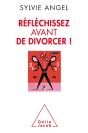 Réfléchissez Avant De Divorcer ! - Preview