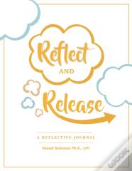 Reflect And Release, A Reflective Journal