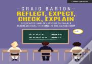 Reflect, Expect, Check, Explain: Sequences And Behaviour To Enable Mathematical Thinking In The Classroom