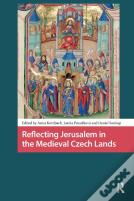 Reflecting Jerusalem In Medieval Czech Lands