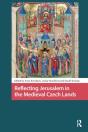 Reflecting Jerusalem In Medieval Czech Lands - Preview