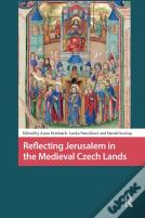 Reflecting Jerusalem In Medieval Czech Lands