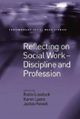 Reflecting On Social Work - Discipline And Profession - Preview