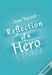 Reflection Of A Hero