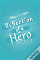 Reflection Of A Hero