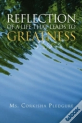 Reflection Of A Life That Leads To Great