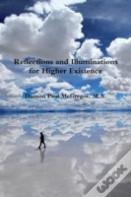 Reflections And Illuminations For Higher Existence