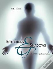 Reflections And Shadows