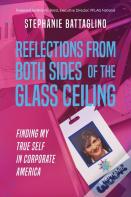 Reflections From Both Sides Of The Glass Ceiling