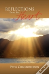 Reflections From My  Heart