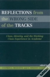 Reflections From The Wrong Side Of The Tracks