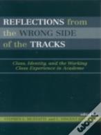 Reflections From The Wrong Side Of The Tracks