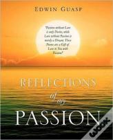Reflections Of My Passion