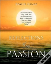 Reflections Of My Passion