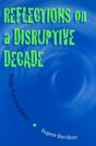 Reflections On A Disruptive Decade - Preview