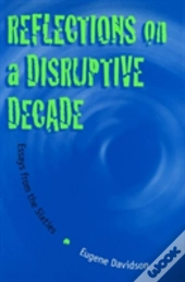 Reflections On A Disruptive Decade