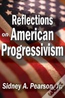 Reflections On American Progressivism