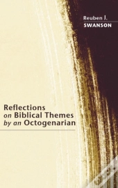 Reflections On Biblical Themes By An Octogenarian