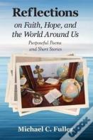 Reflections On Faith, Hope, And The World Around Us