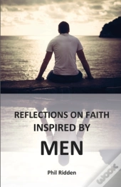 Reflections On Faith Inspired By Men