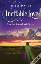 Reflections On Ineffable Love
