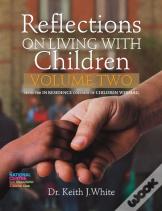 Reflections On Living With Children Volume 2