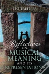 Reflections On Musical Meaning And Its Representations