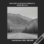 Reflections On The Black Experience In America